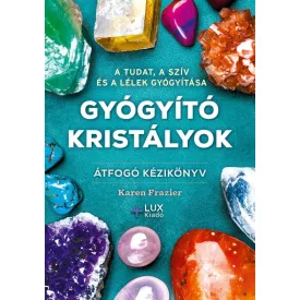   Gyógyító Kristályok - Karen Frazier 2023. Lux Kiadó Könyv