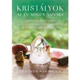  Kristályok Az Év Minden Napjára - Heather Askinosie 2023. Lux Kiadó Könyv